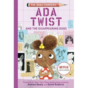 ADA Twist and the Disappearing Dogs: The Questioneers Book #5 -- Andrea Beaty